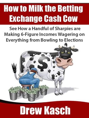 cover image of How to Milk the Betting Exchange Cash Cow